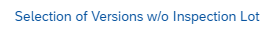 Selection of Versions wo Inspection Lot.png