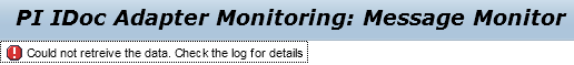 IDOC_monitor_Could not retreive the data. Check
